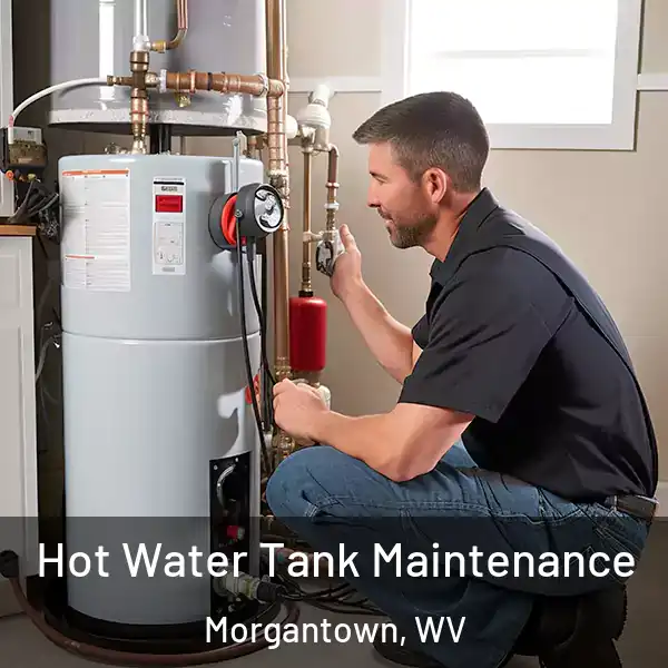  Hot Water Tank Maintenance Morgantown, WV